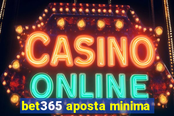 bet365 aposta minima